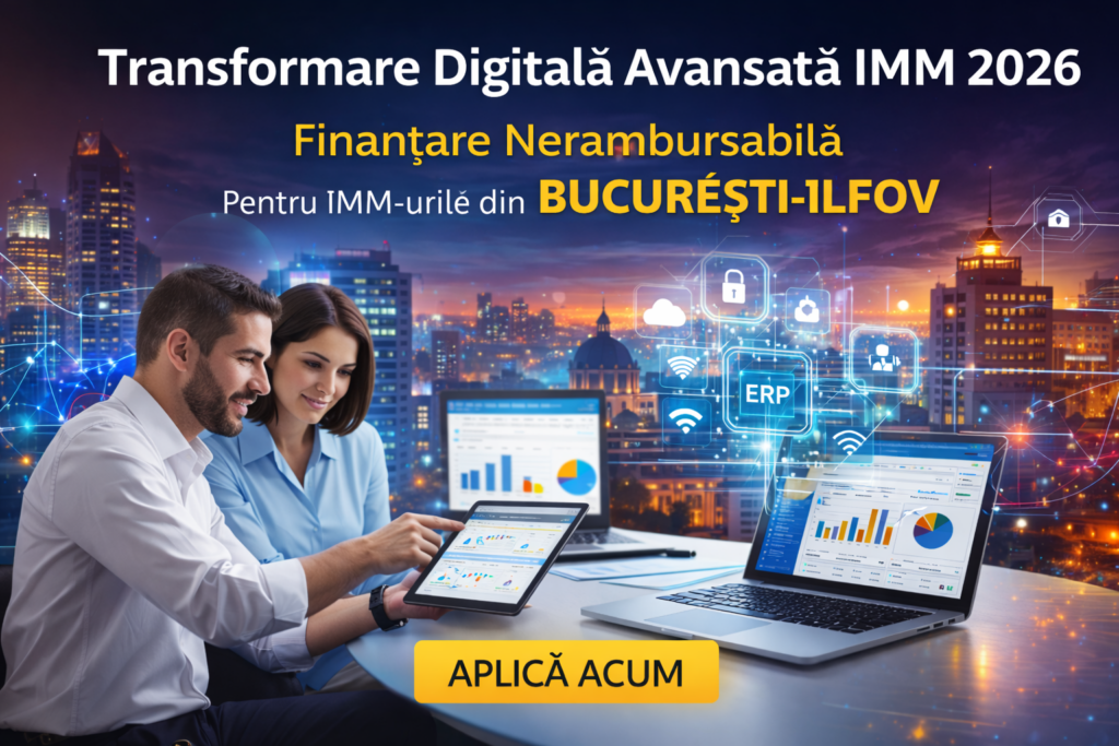 Transformare digitala avansata IMM Bucuresti Ilfov 2026 finantare nerambursabila